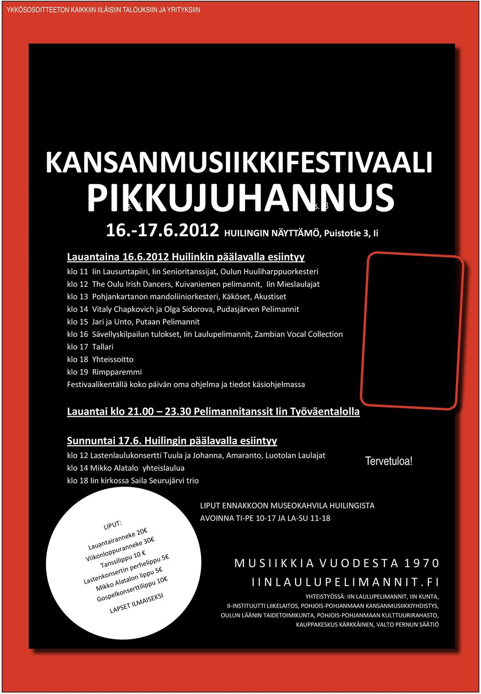 2012 HUILINGIN NÄYTTÄMÖ, Puistotie 3, Ii,,,,,,,,,,,,,,,,,,,,,,,,,,,,,,,,,,,,,,,,,,,,,,,,,,,,,,,,,,,,,,,,,,,,,,,,, Lauantaina 16.