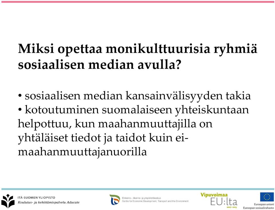 sosiaalisen median kansainvälisyyden takia kotoutuminen