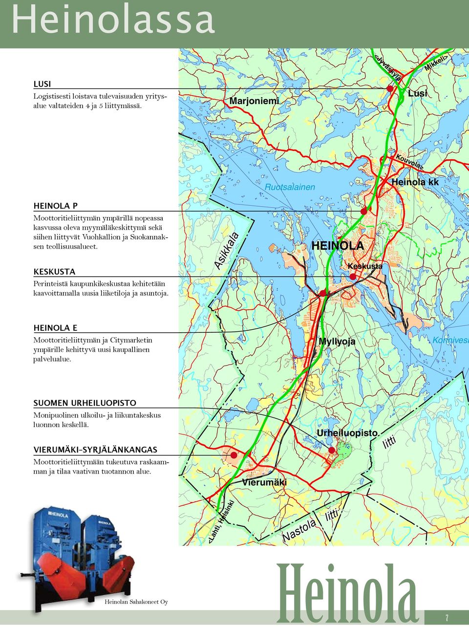 KESKUSTA Perinteistä kaupunkikeskustaa kehitetään kaavoittamalla uusia liiketiloja ja asuntoja.