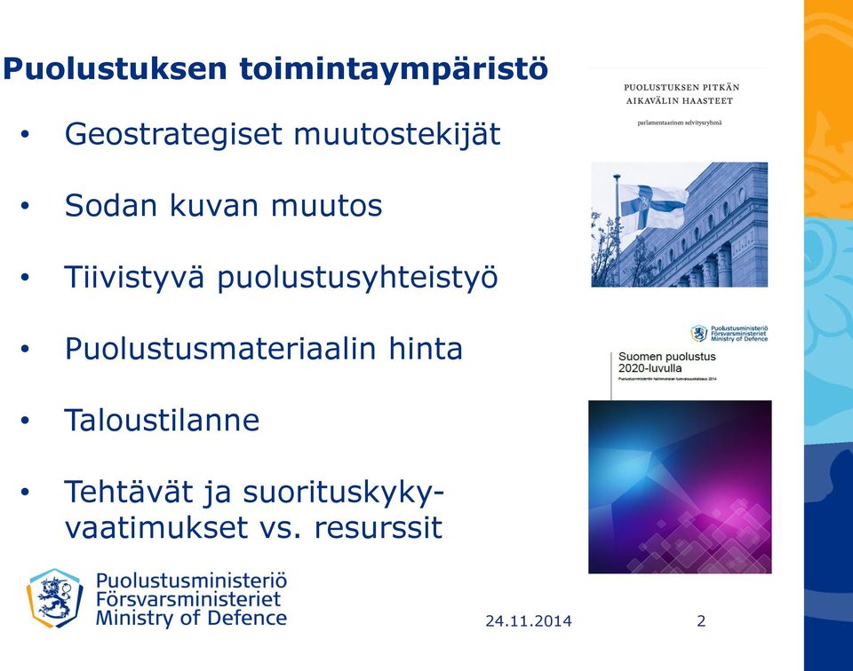 puolustusyhteistyö Puolustusmateriaalin hinta