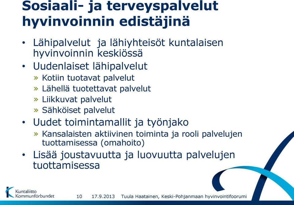 palvelut» Liikkuvat palvelut» Sähköiset palvelut Uudet toimintamallit ja työnjako» Kansalaisten