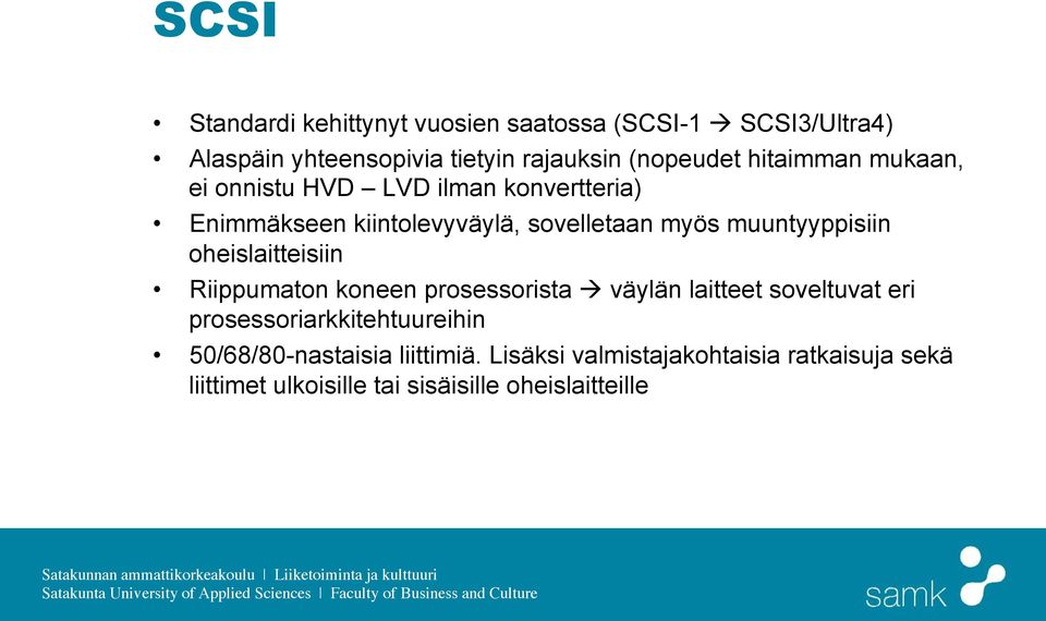 oheislaitteisiin Riippumaton koneen prosessorista à väylän laitteet soveltuvat eri prosessoriarkkitehtuureihin