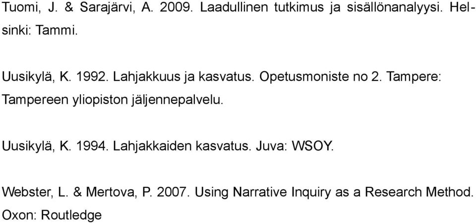 Tampere: Tampereen yliopiston jäljennepalvelu. Uusikylä, K. 1994.