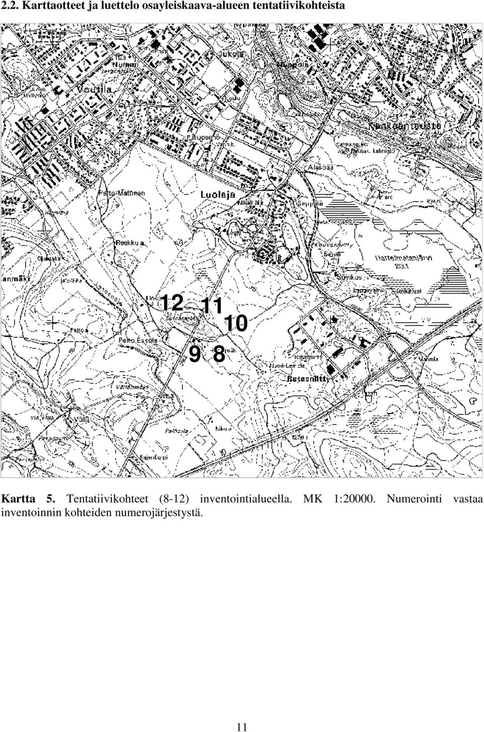 Tentatiivikohteet (8-12) inventointialueella.