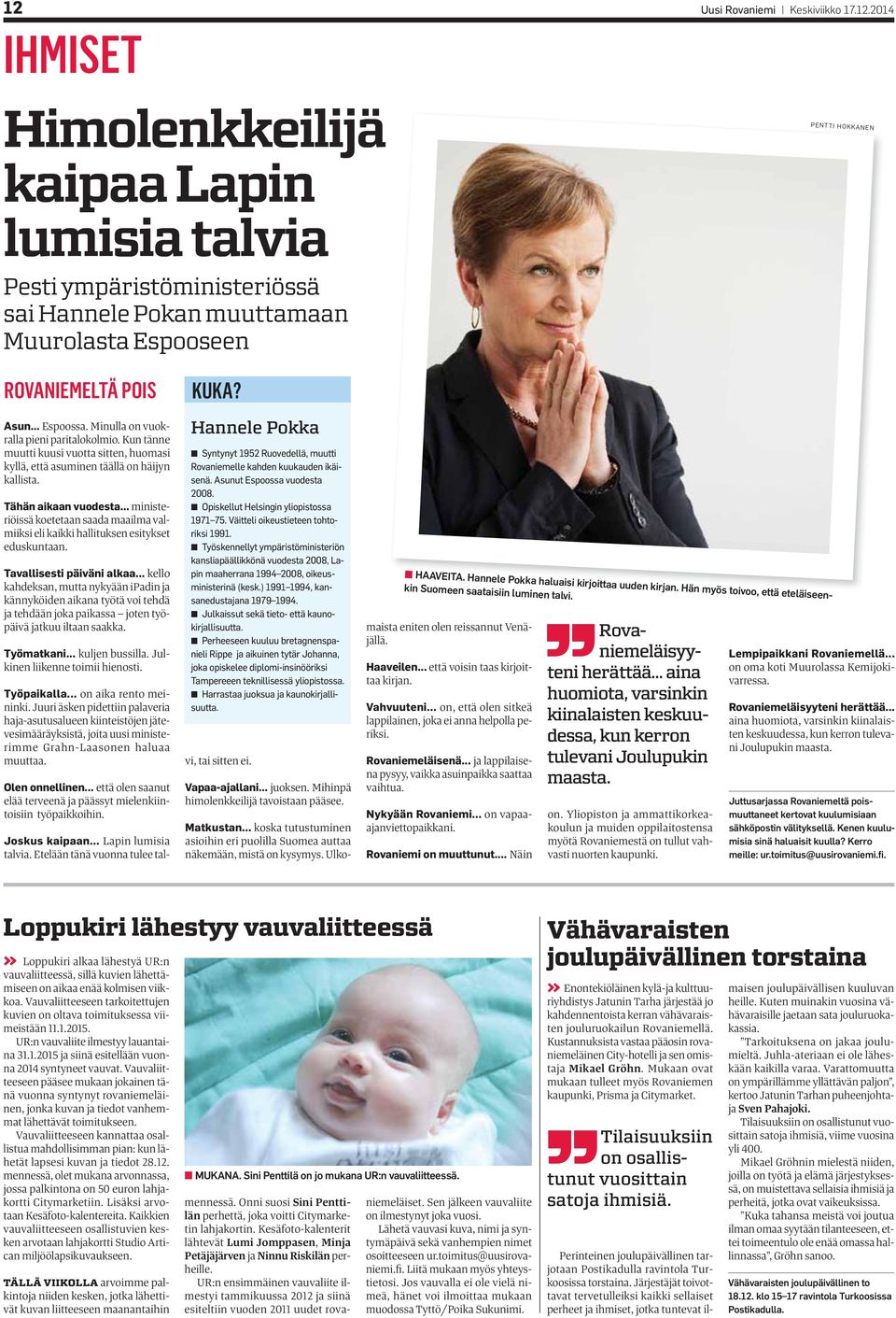 .. ministeriöissä koetetaan saada maailma valmiiksi eli kaikki hallituksen esitykset eduskuntaan. Tavallisesti päiväni alkaa.