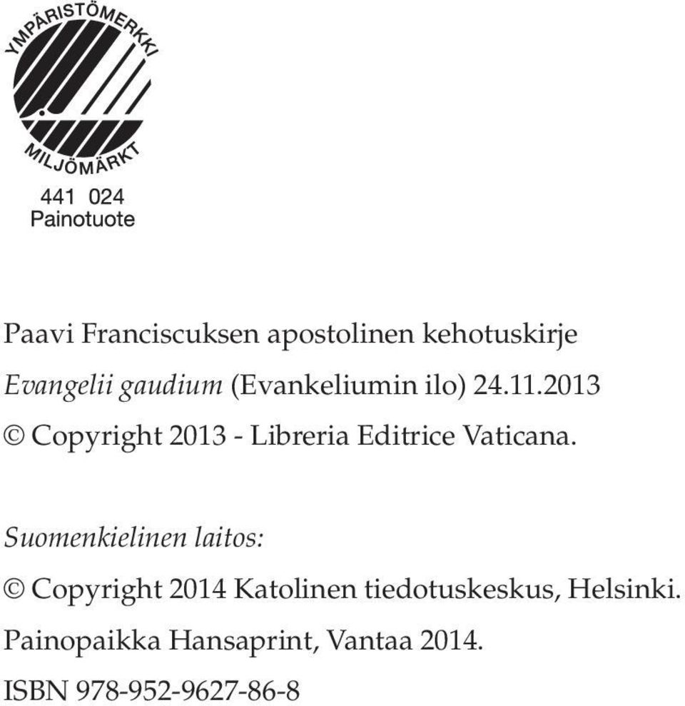 2013 Copyright 2013 - Libreria Editrice Vaticana.