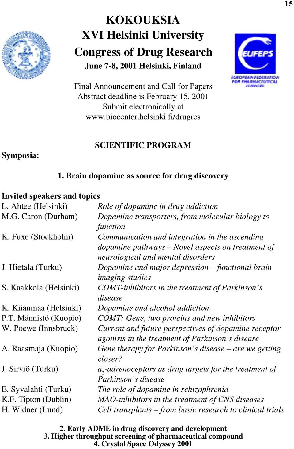 Fuxe (Stockholm) Communication and integration in the ascending dopamine pathways Novel aspects on treatment of neurological and mental disorders J.