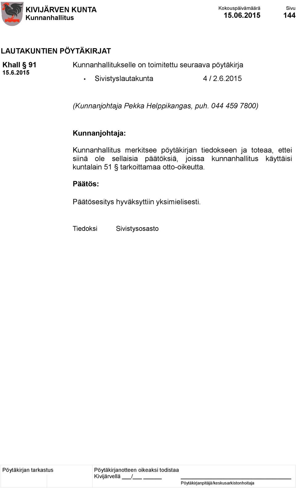 Sivistyslautakunta 4 / 2.6.2015 (Kunnanjohtaja Pekka Helppikangas, puh.
