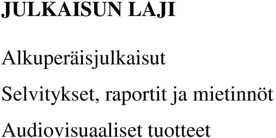 Selvitykset, raportit