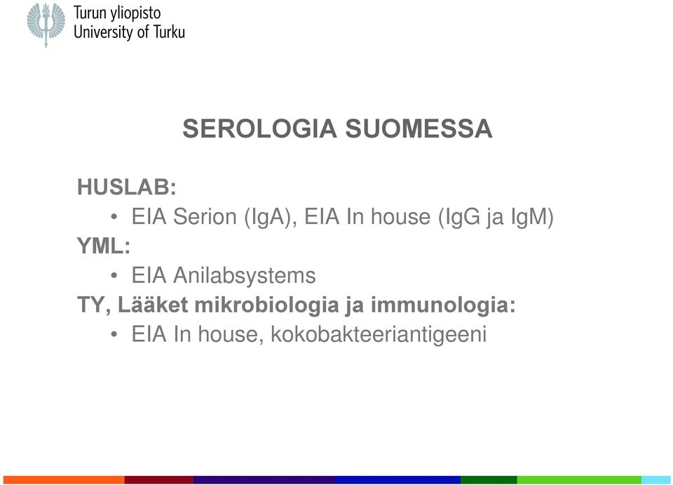Anilabsystems TY, Lääket mikrobiologia ja