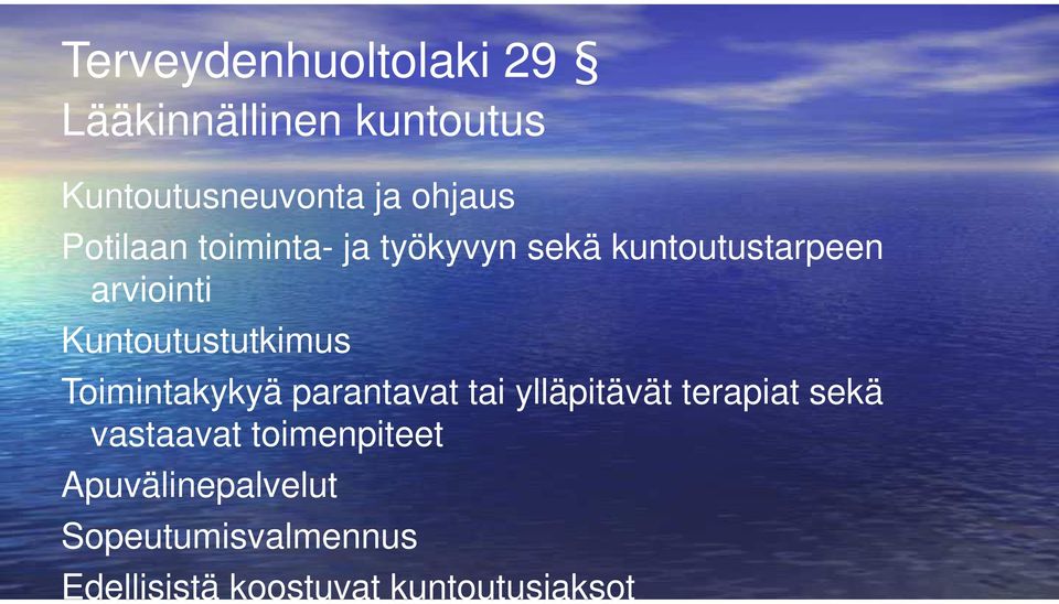 Kuntoutustutkimus Toimintakykyä parantavat tai ylläpitävät terapiat