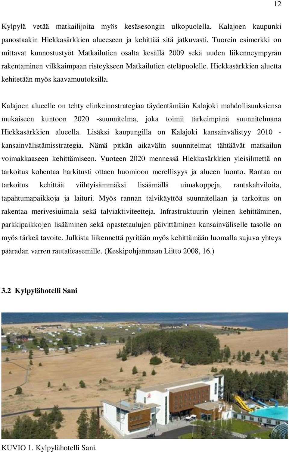 Hiekkasärkkien aluetta kehitetään myös kaavamuutoksilla.