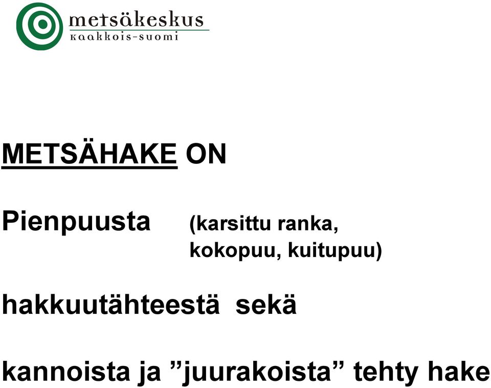 kuitupuu) hakkuutähteestä