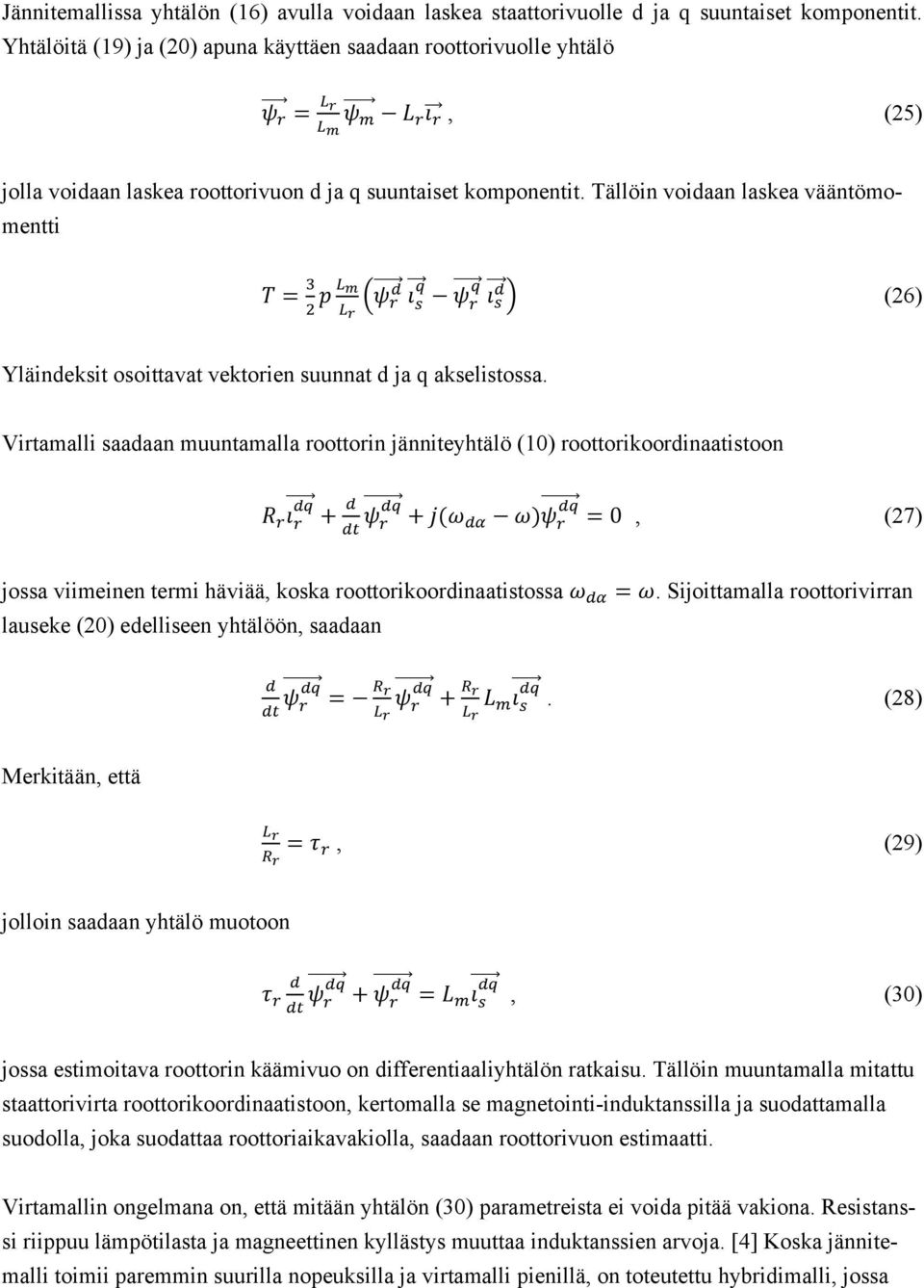 Tällöin voidaan laskea vääntömomentti (26) Yläindeksit osoittavat vektorien suunnat d ja q akselistossa.