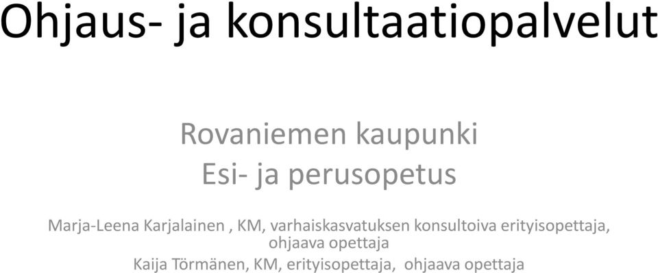 Karjalainen, KM, varhaiskasvatuksen