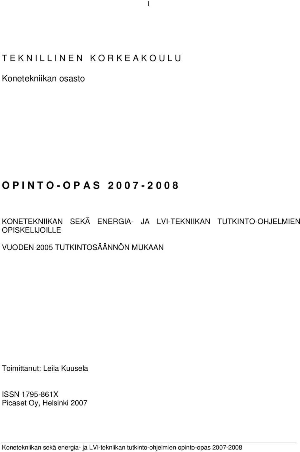 LVI-TEKNIIKAN TUTKINTO-OHJELMIEN OPISKELIJOILLE VUODEN 2005