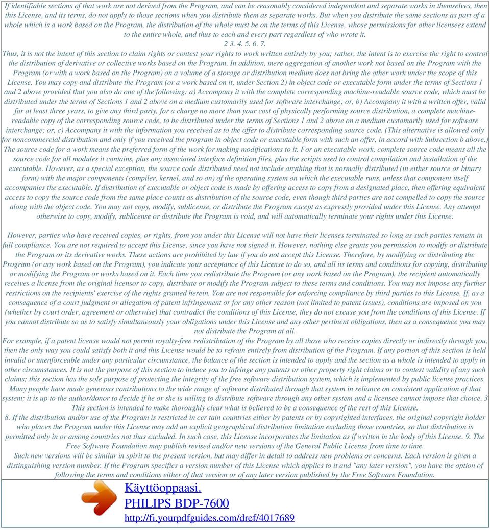 But when you distribute the same sections as part of a whole which is a work based on the Program, the distribution of the whole must be on the terms of this License, whose permissions for other