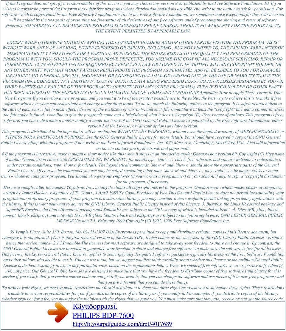 For software which is copyrighted by the Free Software Foundation, write to the Free Software Foundation; we sometimes make exceptions for this.