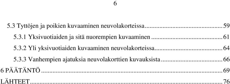 3.3 Vanhempien ajatuksia neuvolakorttien kuvauksista.