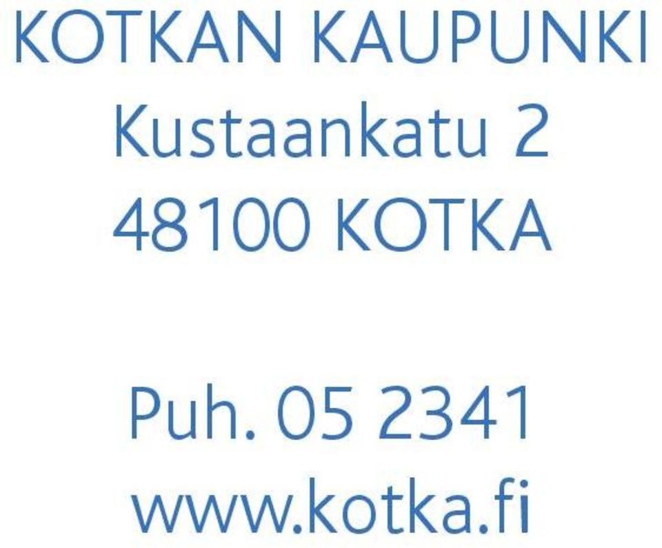 48100 KOTKA Puh.