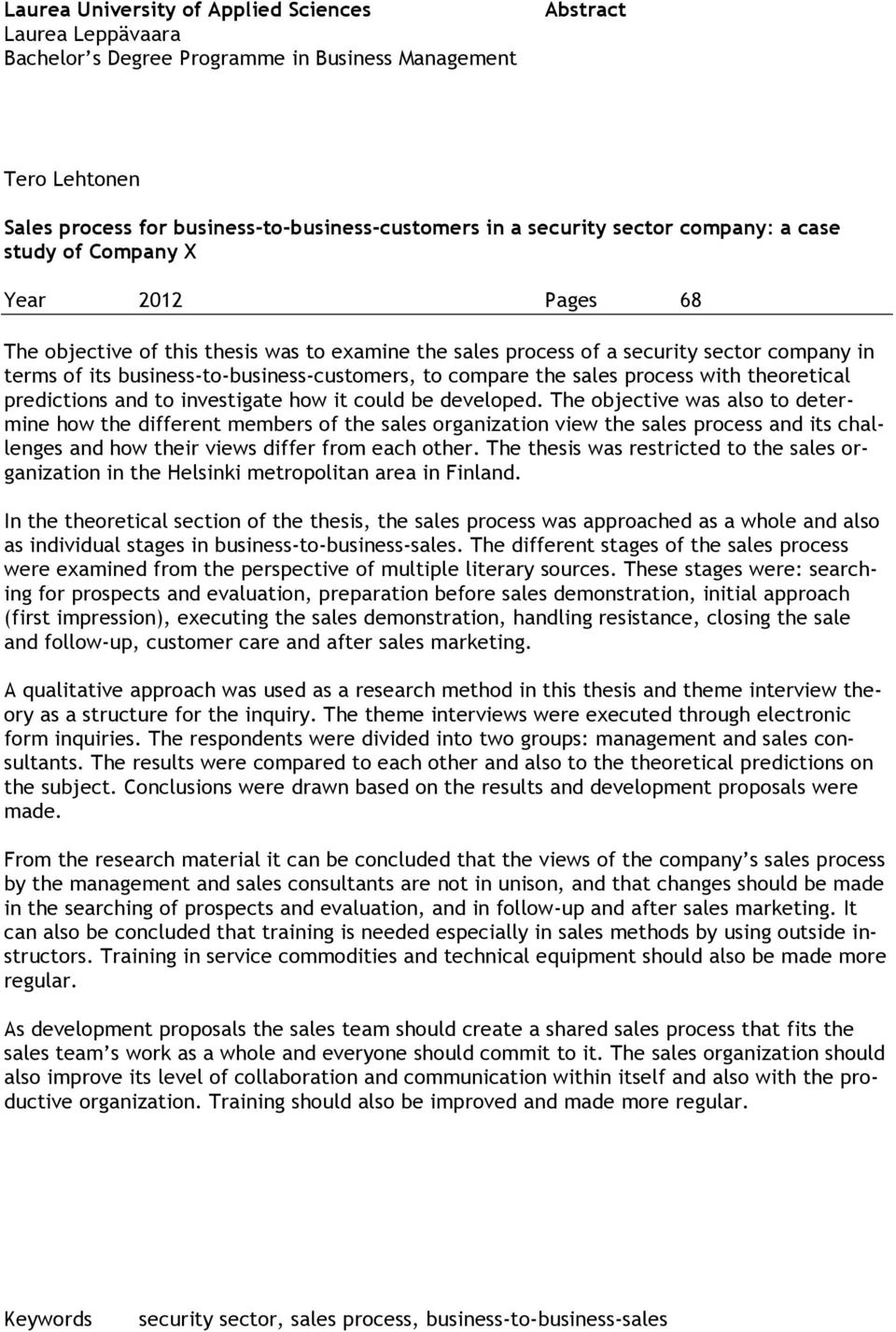 compare the sales process with theoretical predictions and to investigate how it could be developed.