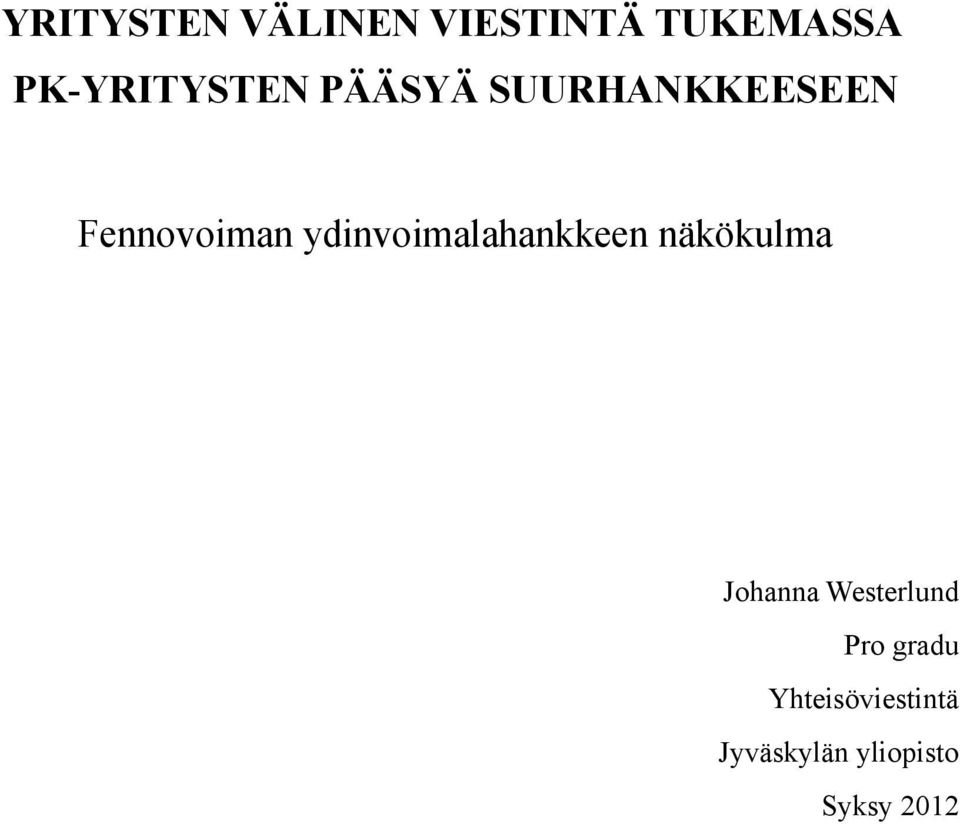 ydinvoimalahankkeen näkökulma Johanna Westerlund