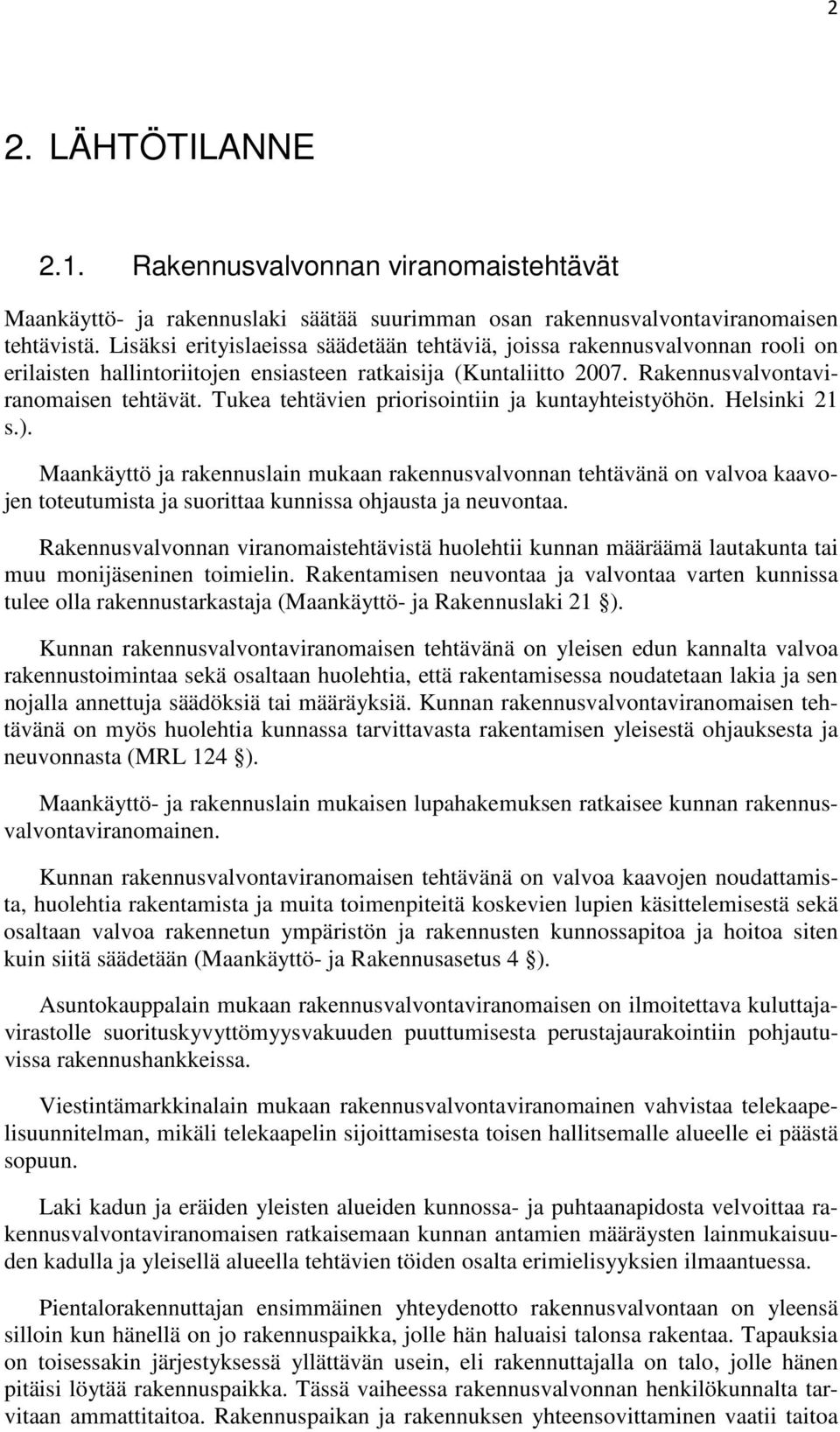 Tukea tehtävien priorisointiin ja kuntayhteistyöhön. Helsinki 21 s.).