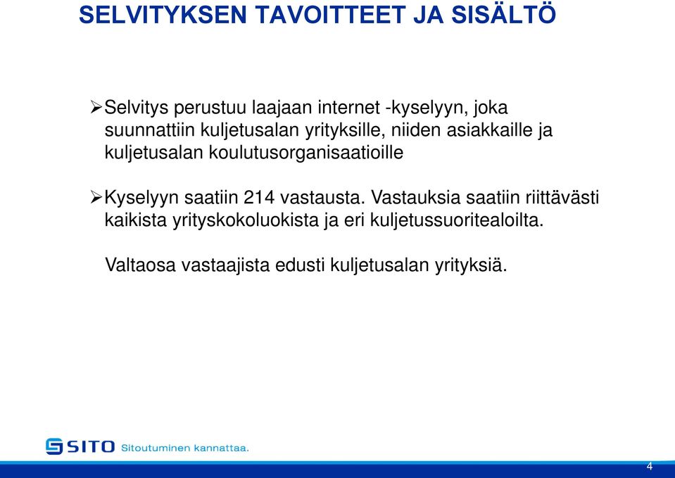 koulutusorganisaatioille Kyselyyn saatiin 214 vastausta.