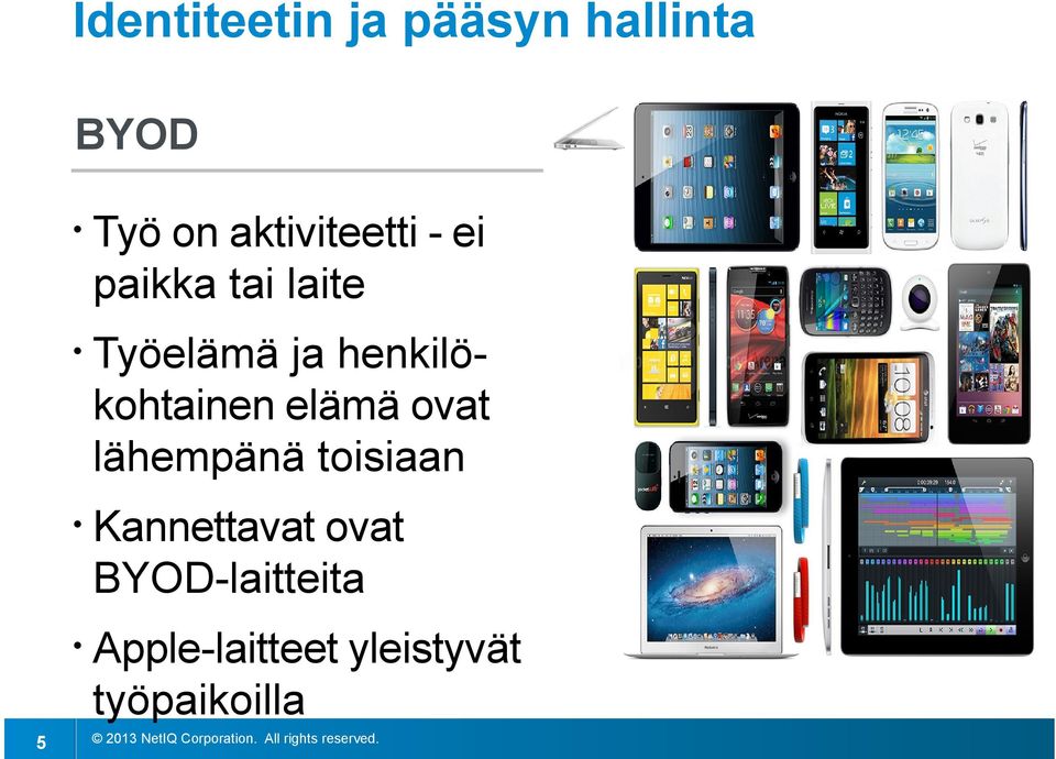 lähempänä toisiaan Kannettavat ovat BYOD-laitteita