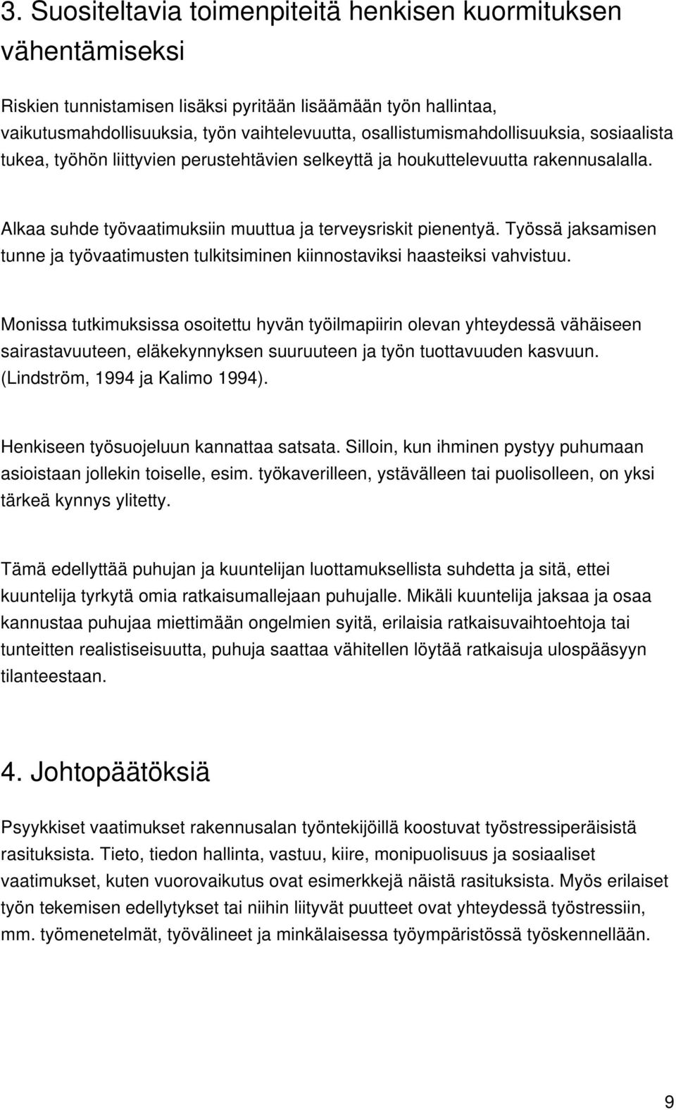 Työssä jaksamisen tunne ja työvaatimusten tulkitsiminen kiinnostaviksi haasteiksi vahvistuu.