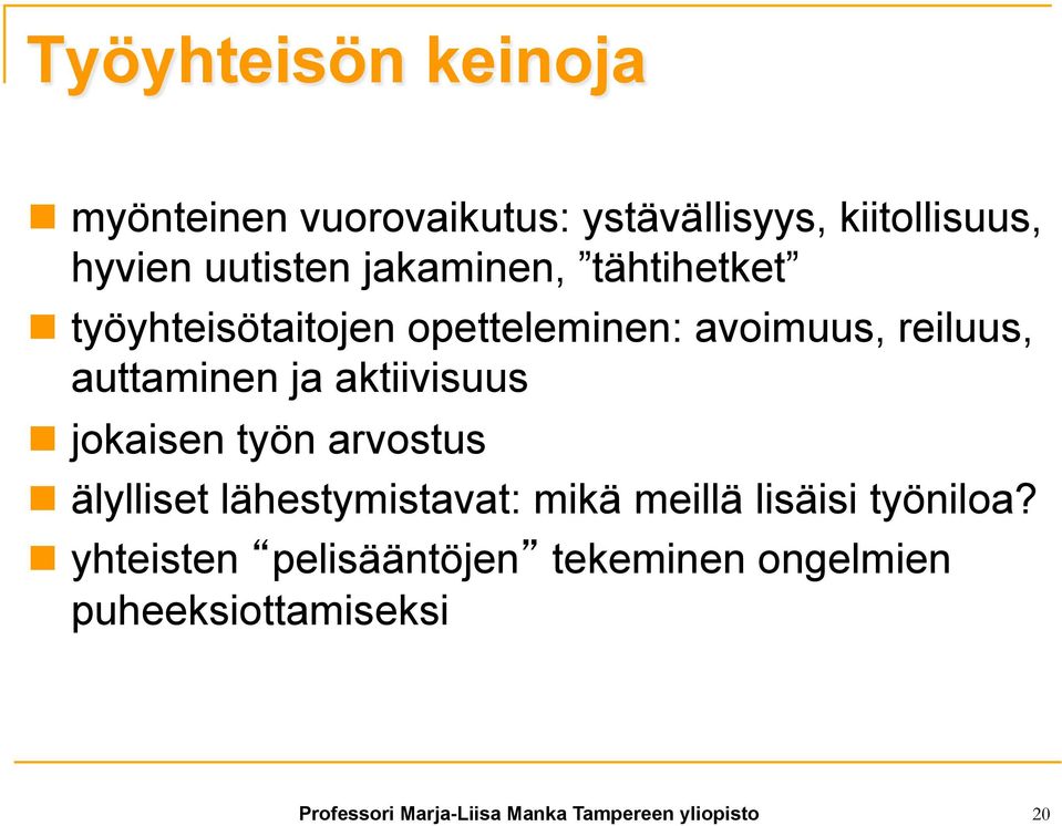 aktiivisuus n jokaisen työn arvostus n älylliset lähestymistavat: mikä meillä lisäisi työniloa?