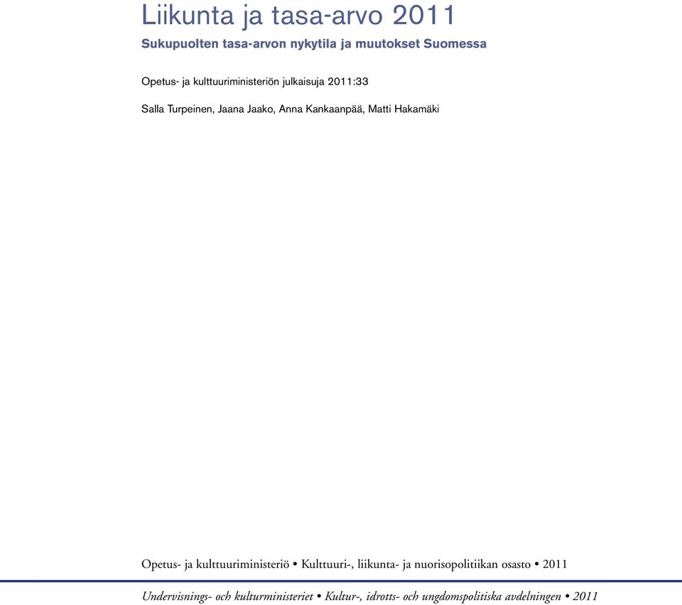 Hakamäki Opetus- ja kulttuuriministeriö Kulttuuri-, liikunta- ja nuorisopolitiikan osasto