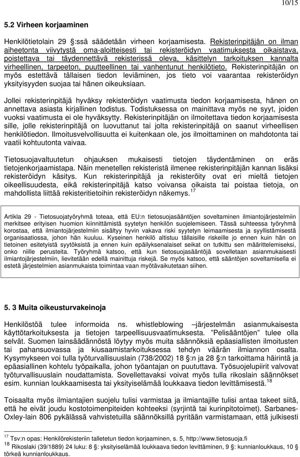 virheellinen, tarpeeton, puutteellinen tai vanhentunut henkilötieto.