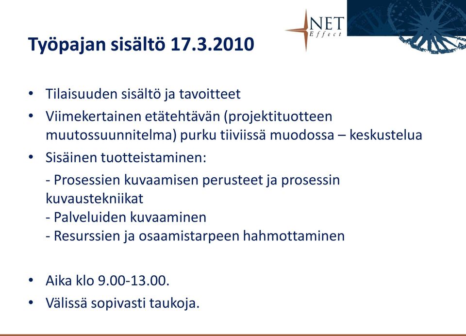 muutossuunnitelma) purku tiiviissä muodossa keskustelua Sisäinen tuotteistaminen: -