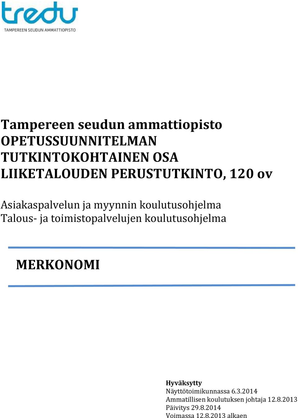 koulutusohjelma MERKONOMI Hyväksytty Näyttötoimikunnassa 6.3.
