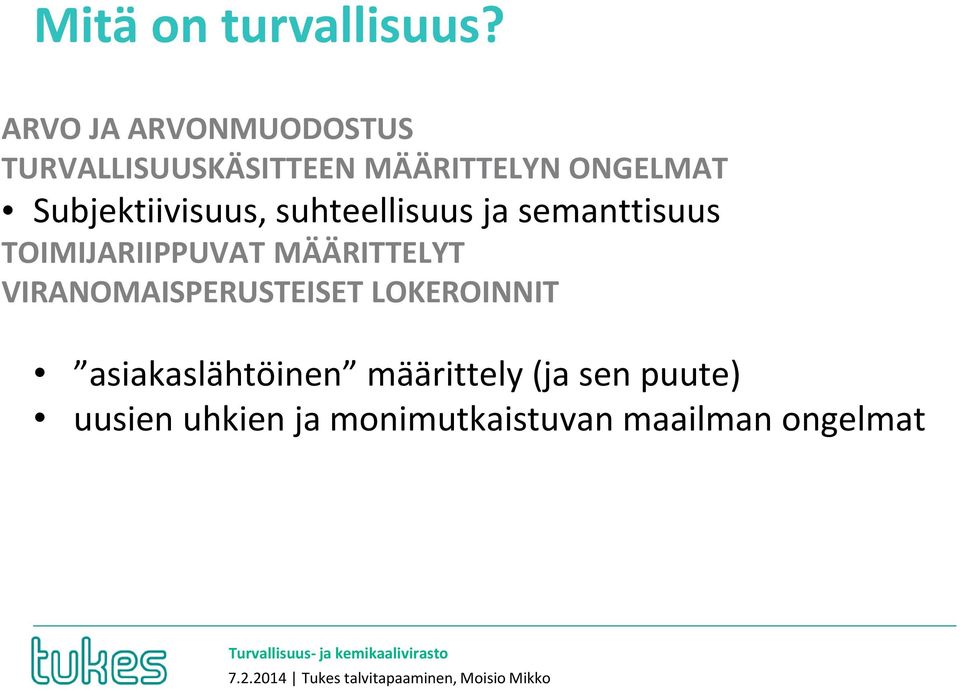 suhteellisuus ja semanttisuus TOIMIJARIIPPUVAT MÄÄRITTELYT VIRANOMAISPERUSTEISET