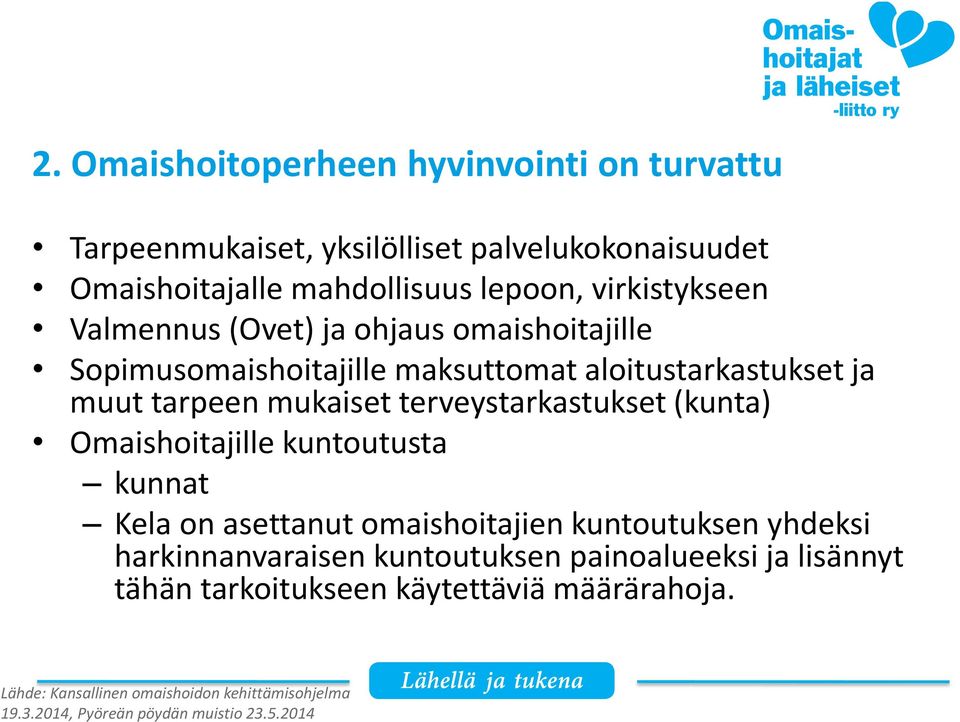 terveystarkastukset (kunta) Omaishoitajille kuntoutusta kunnat Kela on asettanut omaishoitajien kuntoutuksen yhdeksi harkinnanvaraisen