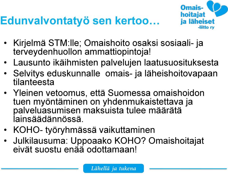 Yleinen vetoomus, että Suomessa omaishoidon tuen myöntäminen on yhdenmukaistettava ja palveluasumisen maksuista tulee