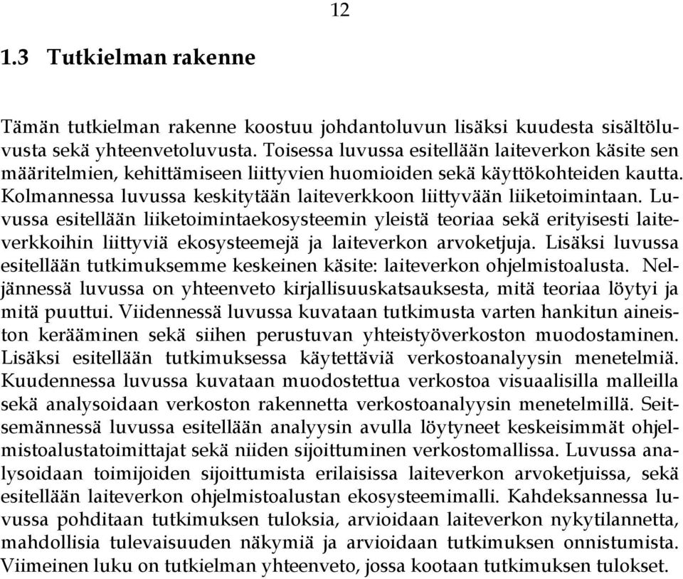 Kolmannessa luvussa keskitytään laiteverkkoon liittyvään liiketoimintaan.