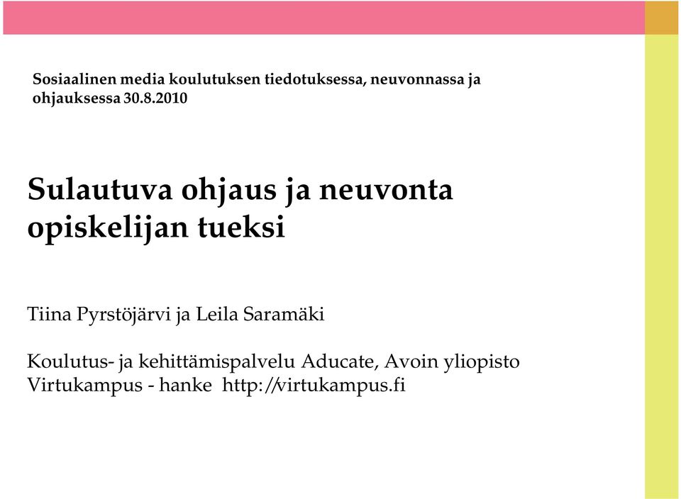 2010 Sulautuva ohjaus ja neuvonta opiskelijan tueksi Tiina