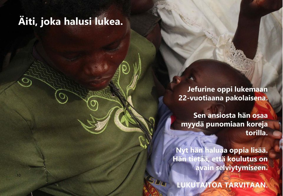 Sen ansiosta hän osaa myydä punomiaan koreja torilla.