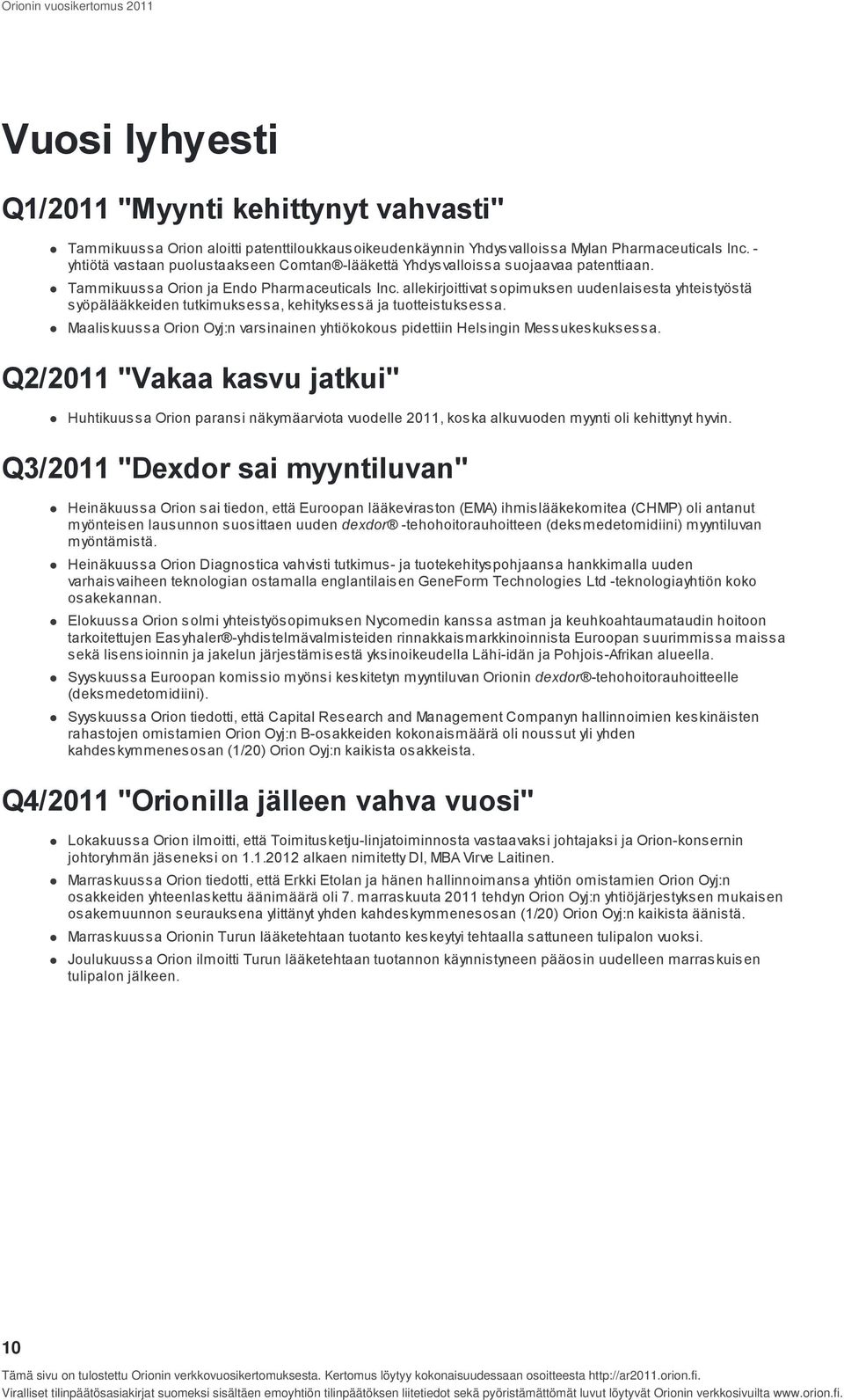 allekirjoittivat sopimuksen uudenlaisesta yhteistyöstä syöpälääkkeiden tutkimuksessa, kehityksessä ja tuotteistuksessa.