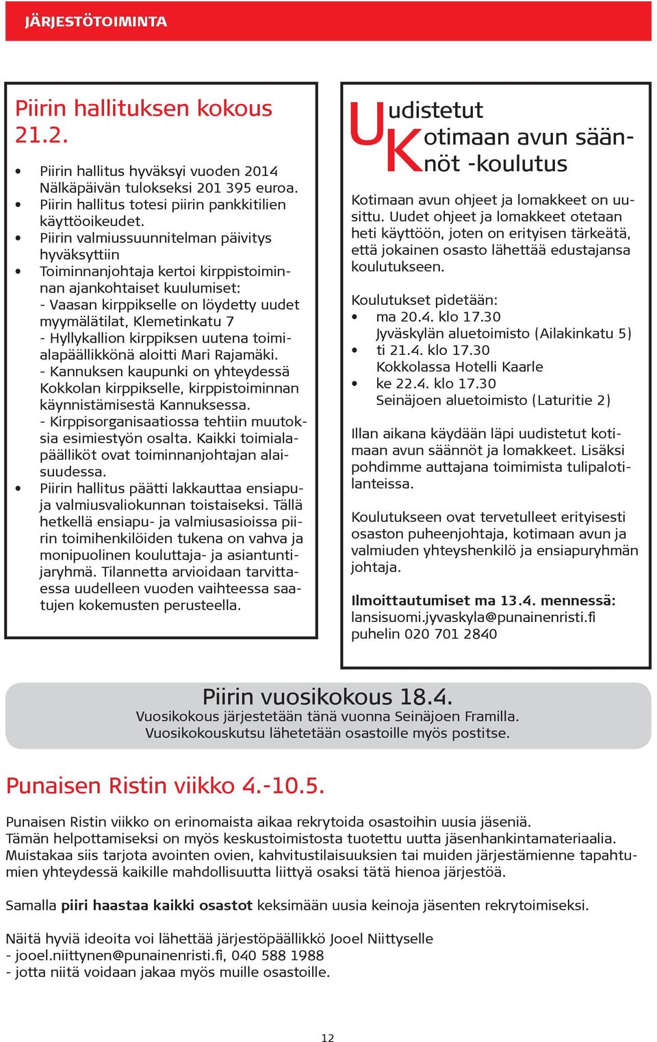 kirppiksen uutena toimialapäällikkönä aloitti Mari Rajamäki. - Kannuksen kaupunki on yhteydessä Kokkolan kirppikselle, kirppistoiminnan käynnistämisestä Kannuksessa.