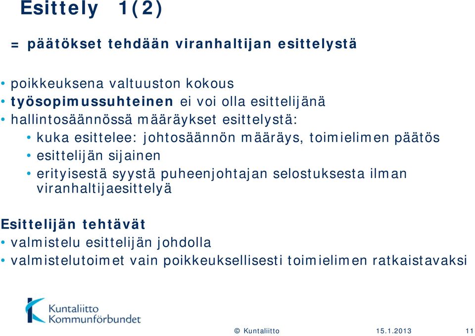 päätös esittelijän sijainen erityisestä syystä puheenjohtajan selostuksesta ilman viranhaltijaesittelyä