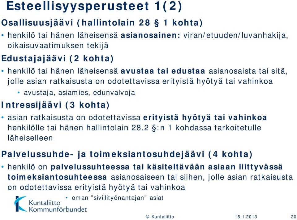 ratkaisusta on odotettavissa erityistä hyötyä tai vahinkoa henkilölle tai hänen hallintolain 28.