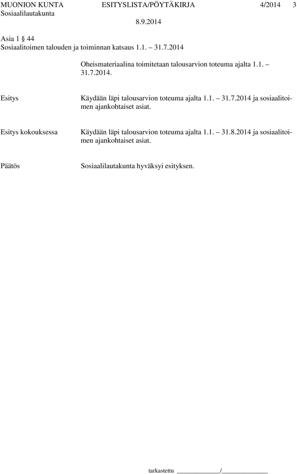 1. 31.7.2014 ja sosiaalitoimen ajankohtaiset asiat.