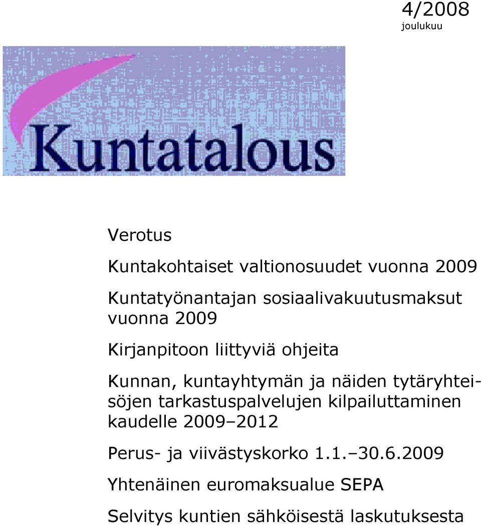 näiden tytäryhteisöjen tarkastuspalvelujen kilpailuttaminen kaudelle 2009 2012 Perus- ja