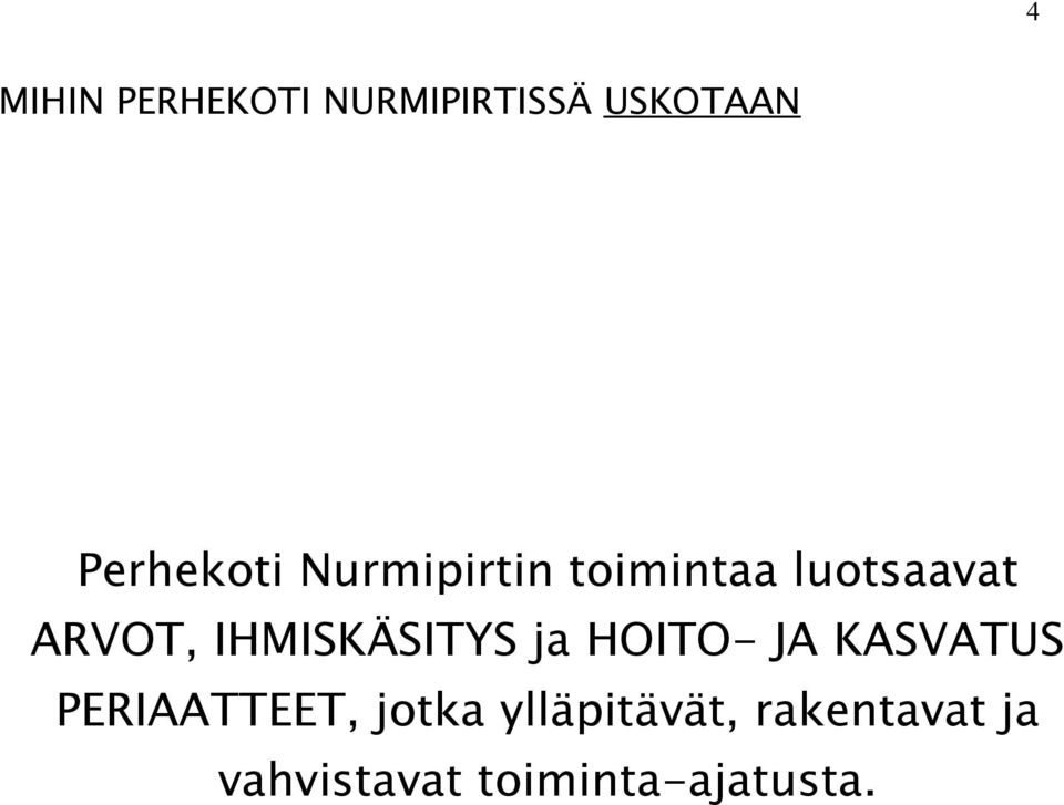 IHMISKÄSITYS ja HOITO- JA KASVATUS PERIAATTEET,