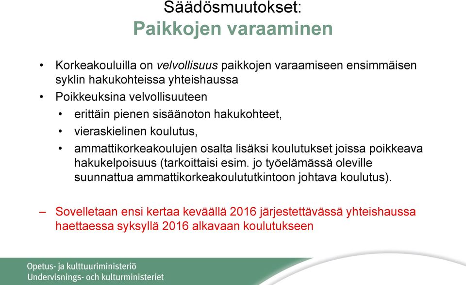 osalta lisäksi koulutukset joissa poikkeava hakukelpoisuus (tarkoittaisi esim.