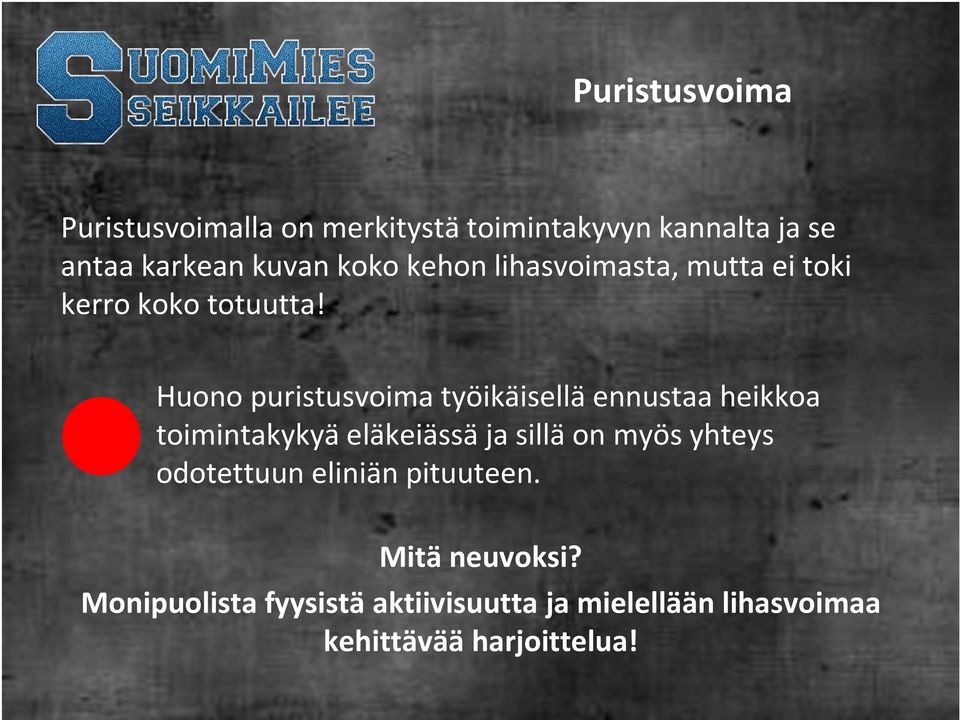 Huono puristusvoima työikäisellä ennustaa heikkoa toimintakykyä eläkeiässä ja sillä on myös